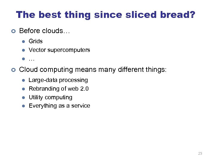 The best thing since sliced bread? ¢ Before clouds… l l l ¢ Grids