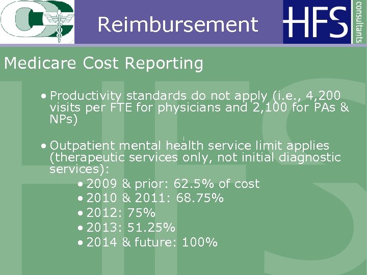 Reimbursement Medicare Cost Reporting • Productivity standards do not apply (i. e. , 4,