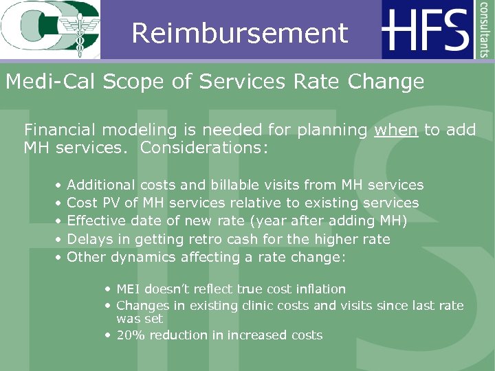 Reimbursement Medi-Cal Scope of Services Rate Change Financial modeling is needed for planning when