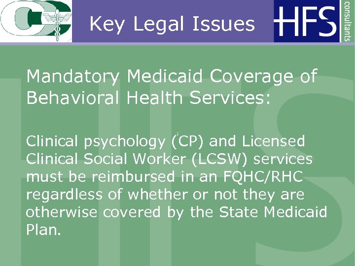 Key Legal Issues Mandatory Medicaid Coverage of Behavioral Health Services: Clinical psychology (CP) and