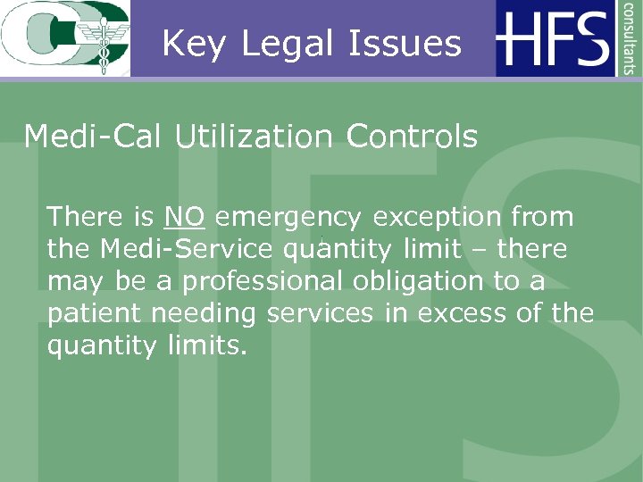 Key Legal Issues Medi-Cal Utilization Controls There is NO emergency exception from the Medi-Service