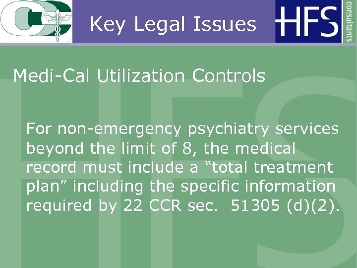 Key Legal Issues Medi-Cal Utilization Controls For non-emergency psychiatry services beyond the limit of