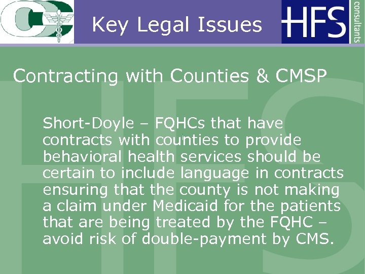 Key Legal Issues Contracting with Counties & CMSP Short-Doyle – FQHCs that have contracts