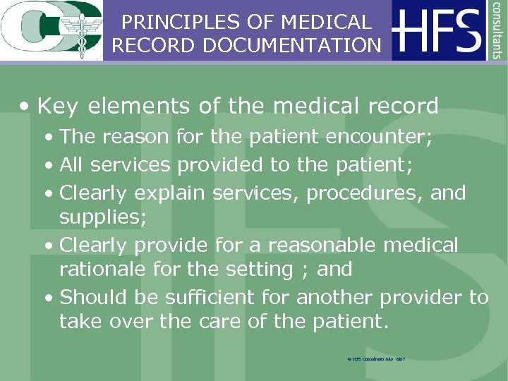 PRINCIPLES OF MEDICAL RECORD DOCUMENTATION • Key elements of the medical record • The