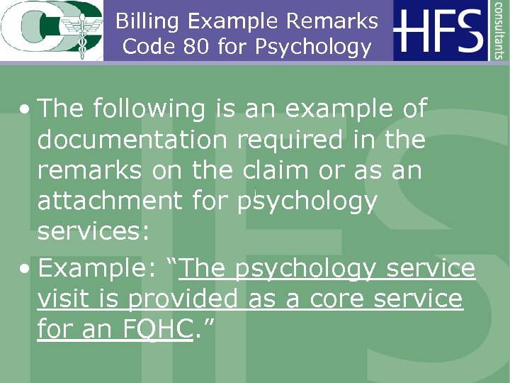 Billing Example Remarks Code 80 for Psychology • The following is an example of