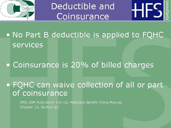 Deductible and Coinsurance • No Part B deductible is applied to FQHC services •