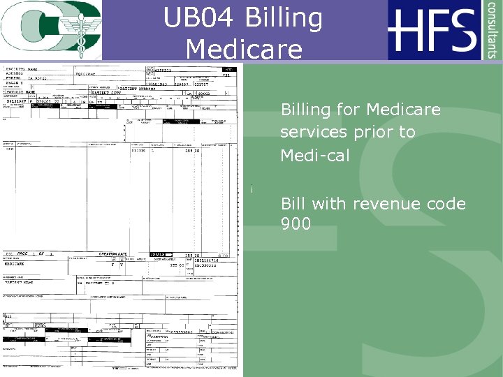 UB 04 Billing Medicare Billing for Medicare services prior to Medi-cal Bill with revenue