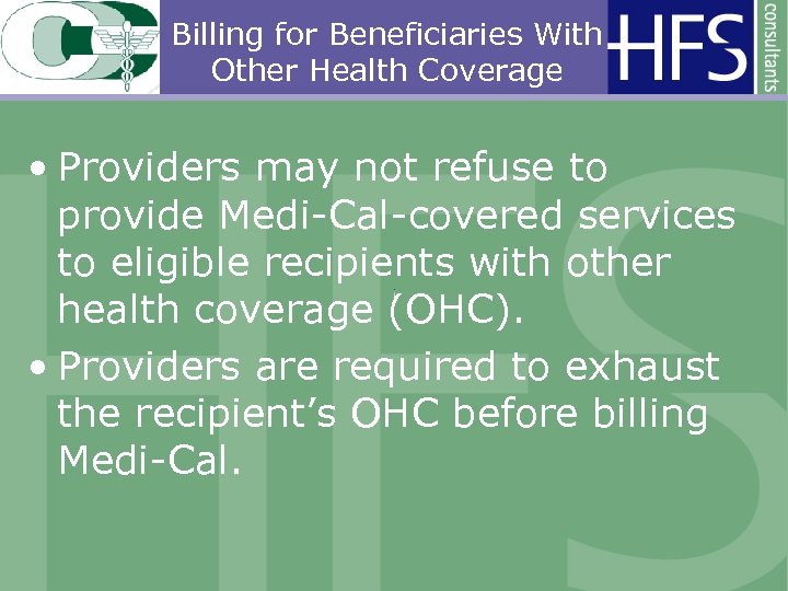 Billing for Beneficiaries With Other Health Coverage • Providers may not refuse to provide