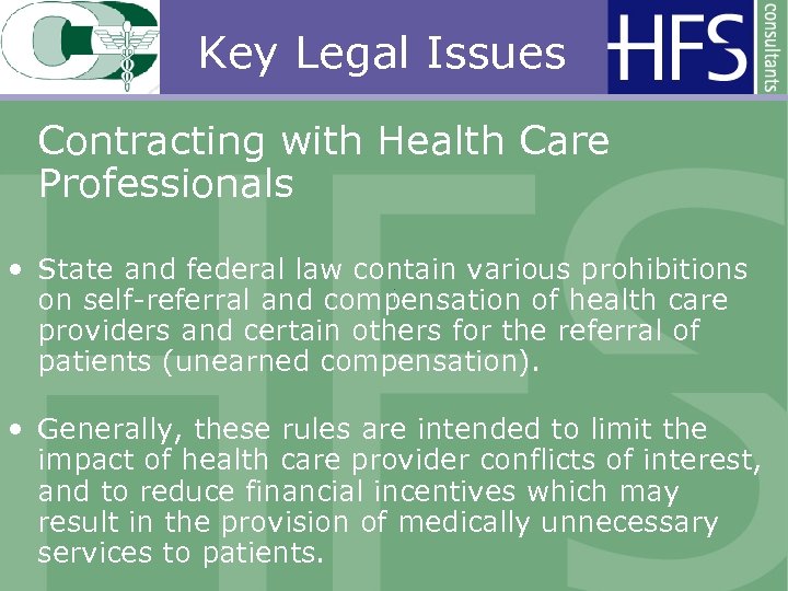 Key Legal Issues Contracting with Health Care Professionals • State and federal law contain