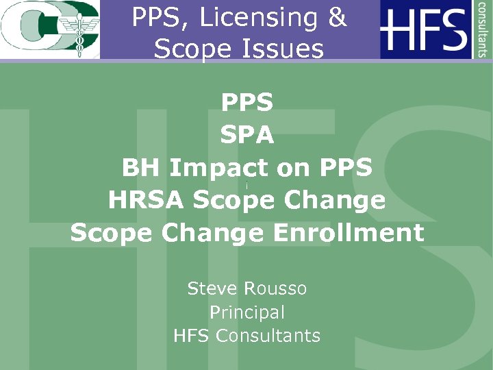 PPS, Licensing & Scope Issues PPS SPA BH Impact on PPS HRSA Scope Change