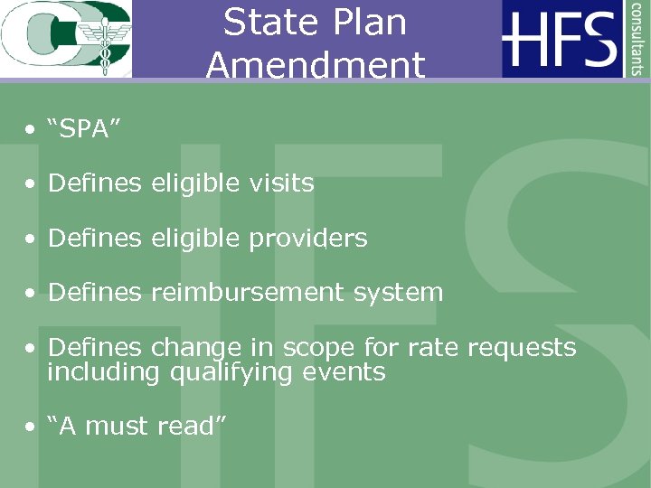 State Plan Amendment • “SPA” • Defines eligible visits • Defines eligible providers •