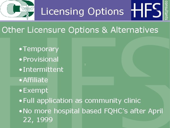 Licensing Options Other Licensure Options & Alternatives • Temporary • Provisional • Intermittent •