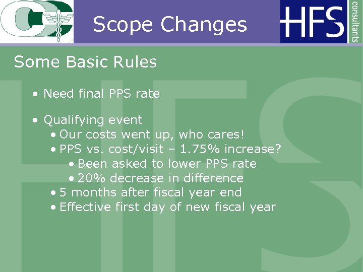 Scope Changes Some Basic Rules • Need final PPS rate • Qualifying event •