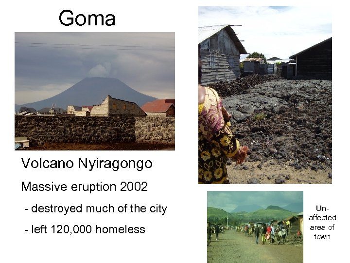 Goma Volcano Nyiragongo Massive eruption 2002 - destroyed much of the city - left