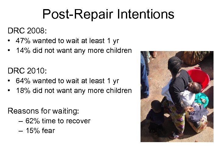 Post-Repair Intentions DRC 2008: • 47% wanted to wait at least 1 yr •