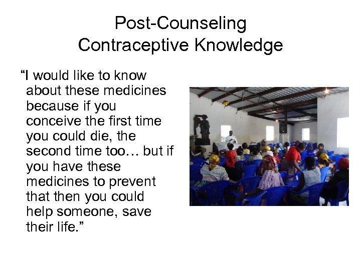 Post-Counseling Contraceptive Knowledge “I would like to know about these medicines because if you