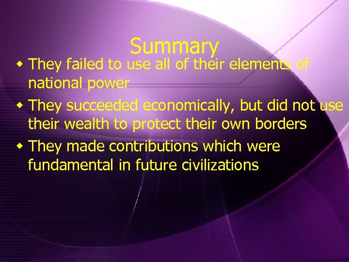 Summary w They failed to use all of their elements of national power w