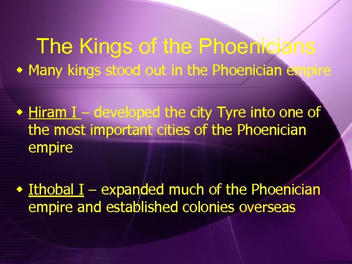 The Kings of the Phoenicians w Many kings stood out in the Phoenician empire