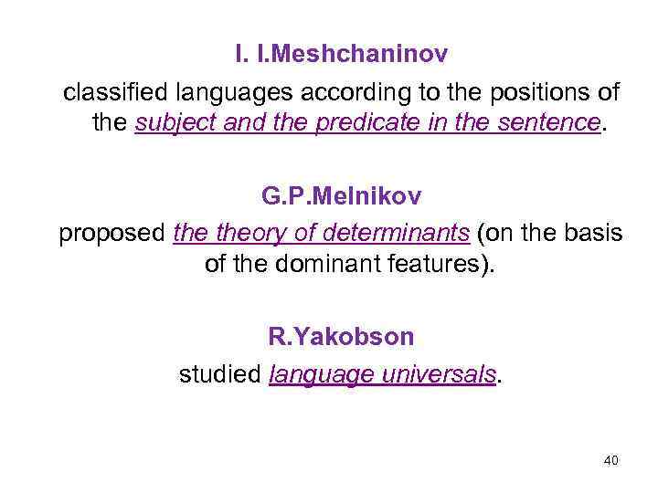  I. I. Meshchaninov classified languages according to the positions of the subject and