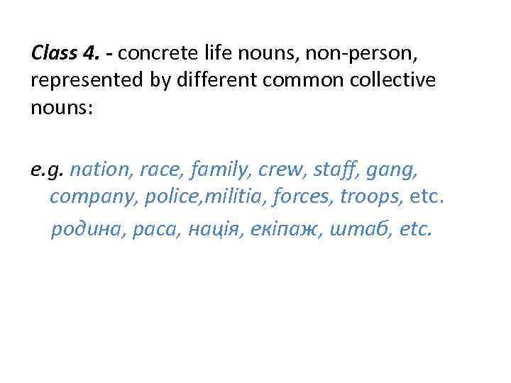 Class 4. - concrete life nouns, non-person, represented by different common collective nouns: e.