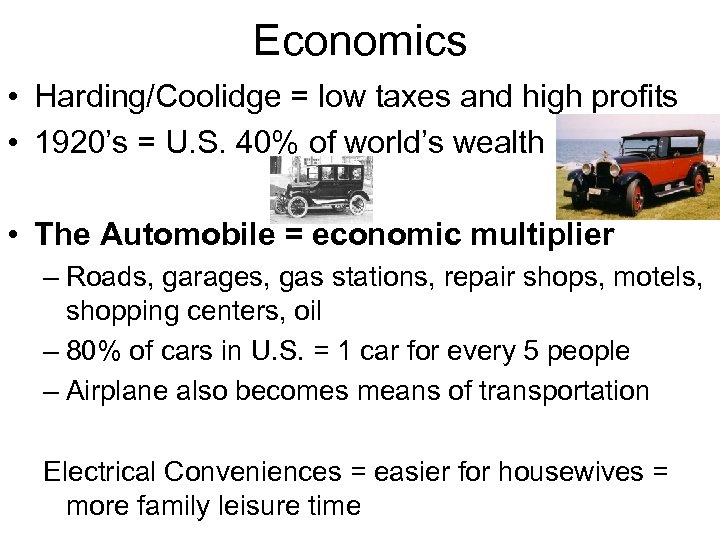 Economics • Harding/Coolidge = low taxes and high profits • 1920’s = U. S.