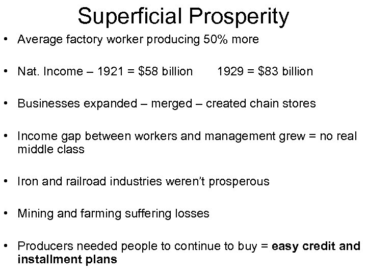 Superficial Prosperity • Average factory worker producing 50% more • Nat. Income – 1921