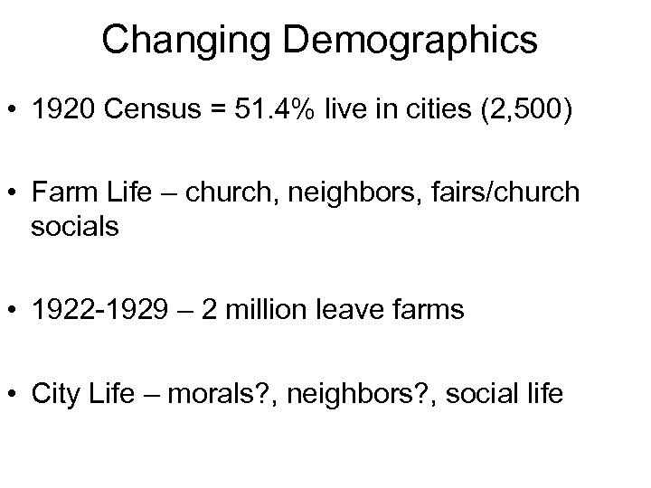 Changing Demographics • 1920 Census = 51. 4% live in cities (2, 500) •