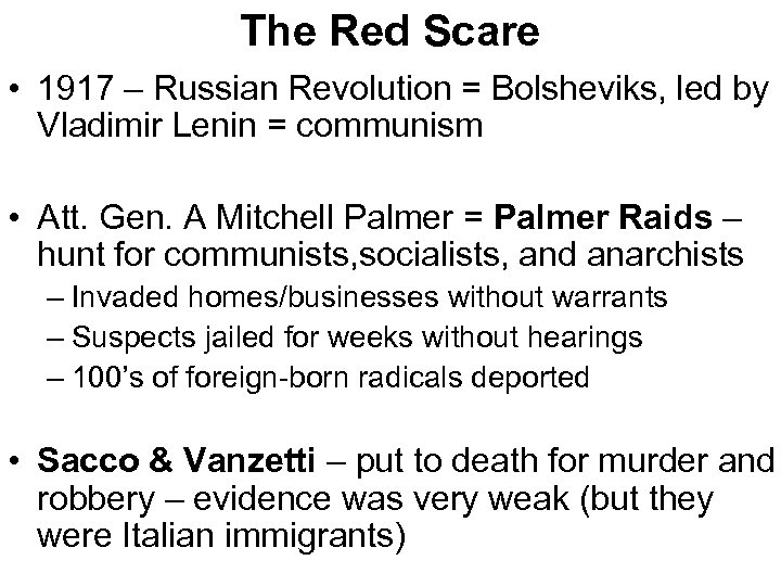 The Red Scare • 1917 – Russian Revolution = Bolsheviks, led by Vladimir Lenin