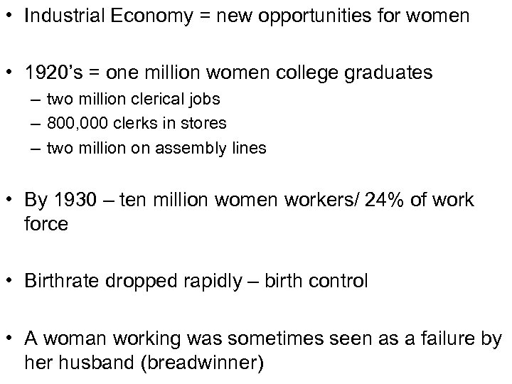  • Industrial Economy = new opportunities for women • 1920’s = one million