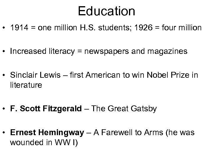 Education • 1914 = one million H. S. students; 1926 = four million •