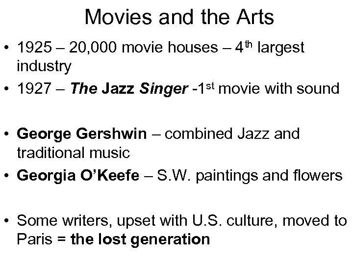 Movies and the Arts • 1925 – 20, 000 movie houses – 4 th