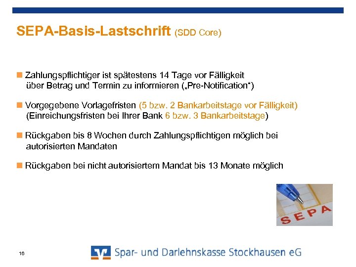 SEPA-Basis-Lastschrift (SDD Core) Zahlungspflichtiger ist spätestens 14 Tage vor Fälligkeit über Betrag und Termin
