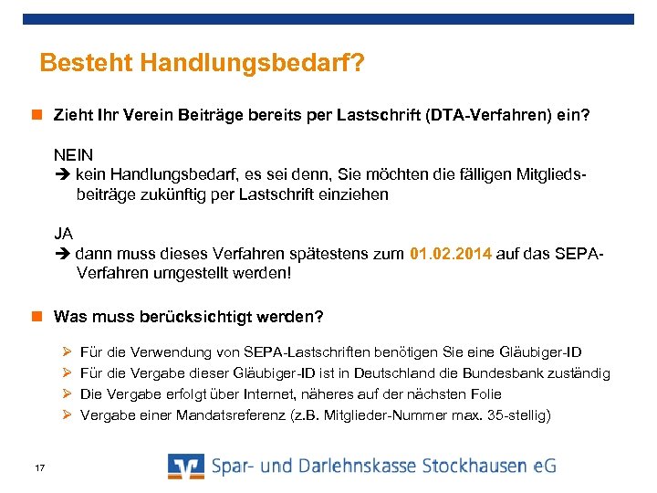 Besteht Handlungsbedarf? Zieht Ihr Verein Beiträge bereits per Lastschrift (DTA-Verfahren) ein? NEIN kein Handlungsbedarf,