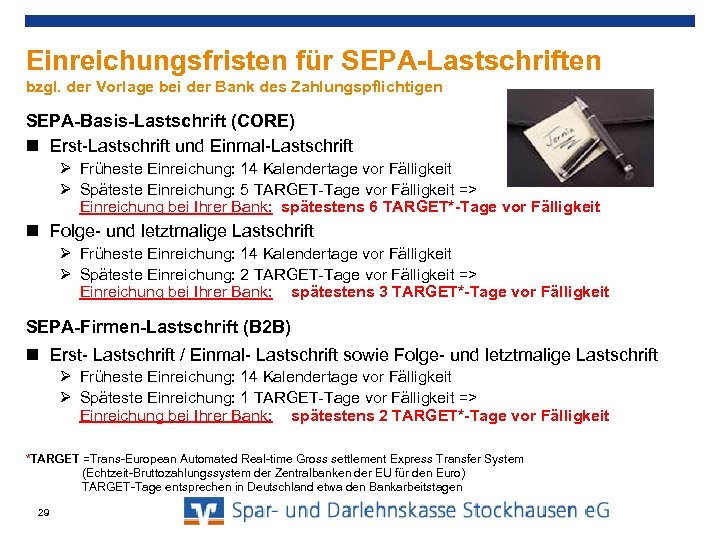 Einreichungsfristen für SEPA-Lastschriften bzgl. der Vorlage bei der Bank des Zahlungspflichtigen SEPA-Basis-Lastschrift (CORE) Erst-Lastschrift