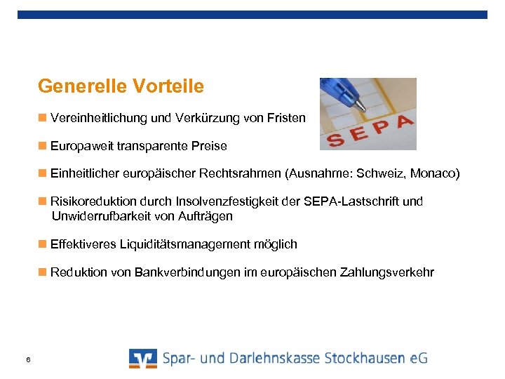 Generelle Vorteile Vereinheitlichung und Verkürzung von Fristen Europaweit transparente Preise Einheitlicher europäischer Rechtsrahmen (Ausnahme: