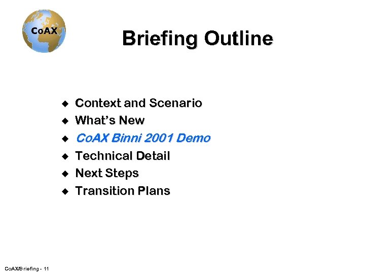 Co. AX Briefing Outline u Context and Scenario What’s New u Co. AX Binni