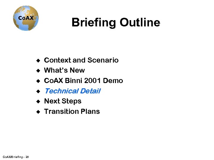 Co. AX Briefing Outline u Context and Scenario What’s New Co. AX Binni 2001