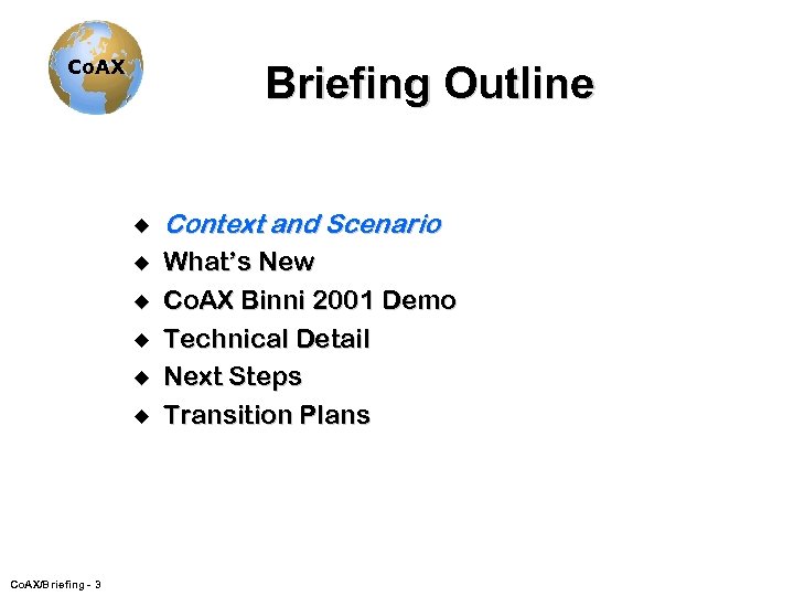 Co. AX Briefing Outline u Context and Scenario u What’s New Co. AX Binni