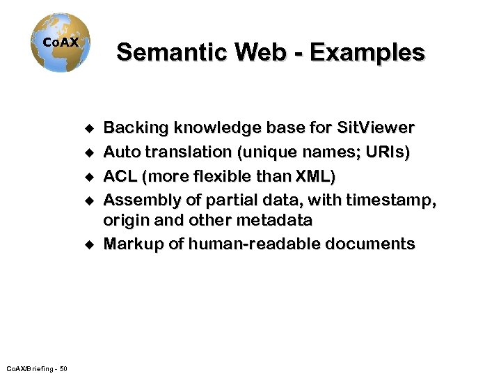 Co. AX Semantic Web - Examples u u u Co. AX/Briefing - 50 Backing