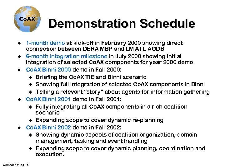 Co. AX u u u Demonstration Schedule 1 -month demo at kick-off in February