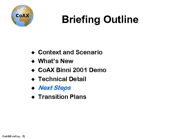 Co. AX Briefing Outline u Context and Scenario What’s New Co. AX Binni 2001