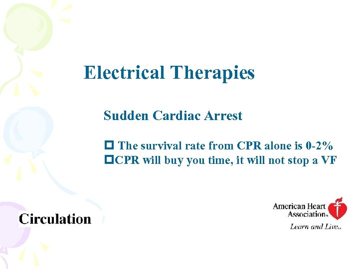 Electrical Therapies Sudden Cardiac Arrest p The survival rate from CPR alone is 0