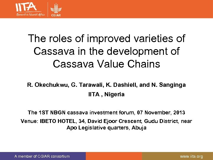 The roles of improved varieties of Cassava in the development of Cassava Value Chains