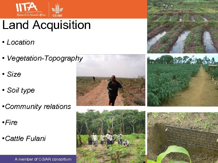 Land Acquisition • Location • Vegetation-Topography • Size • Soil type • Community relations