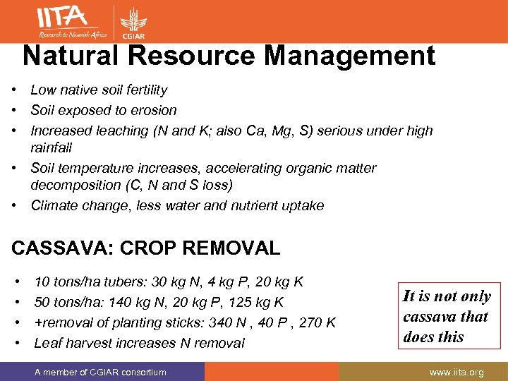 Natural Resource Management • Low native soil fertility • Soil exposed to erosion Good