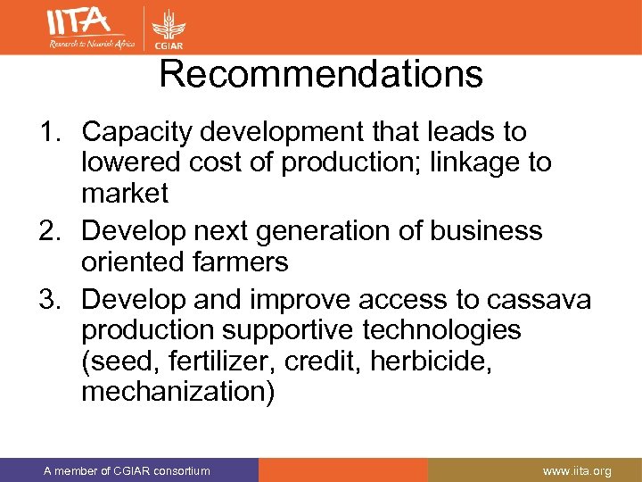 Recommendations 1. Capacity development that leads to lowered cost of production; linkage to market