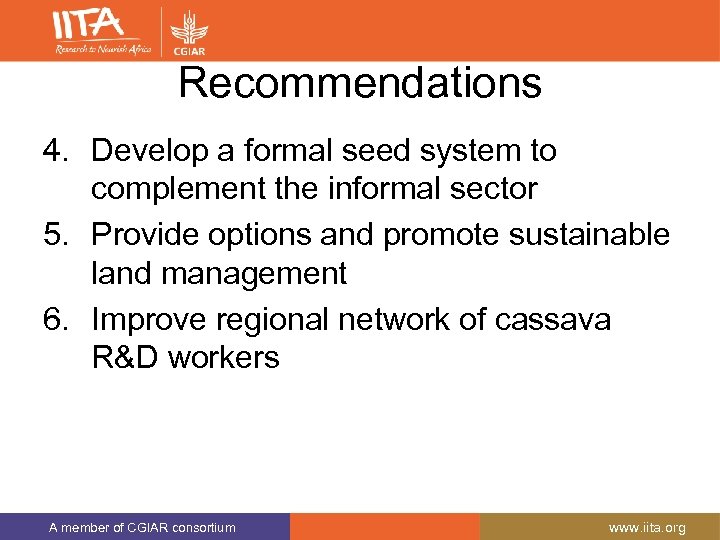 Recommendations 4. Develop a formal seed system to complement the informal sector 5. Provide