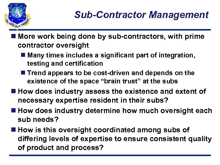 Sub-Contractor Management n More work being done by sub-contractors, with prime contractor oversight n