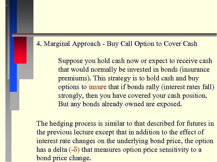 4. Marginal Approach - Buy Call Option to Cover Cash Suppose you hold cash