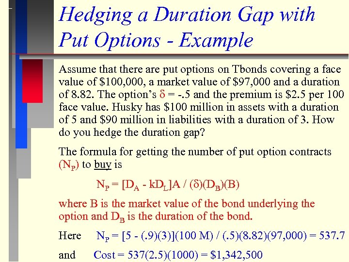 Hedging a Duration Gap with Put Options - Example Assume that there are put